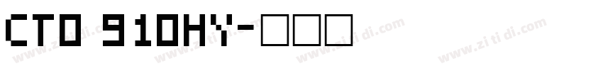 CTO 910HY字体转换